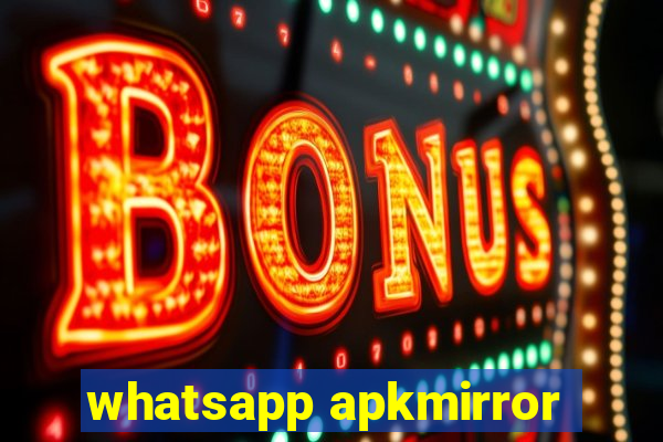 whatsapp apkmirror